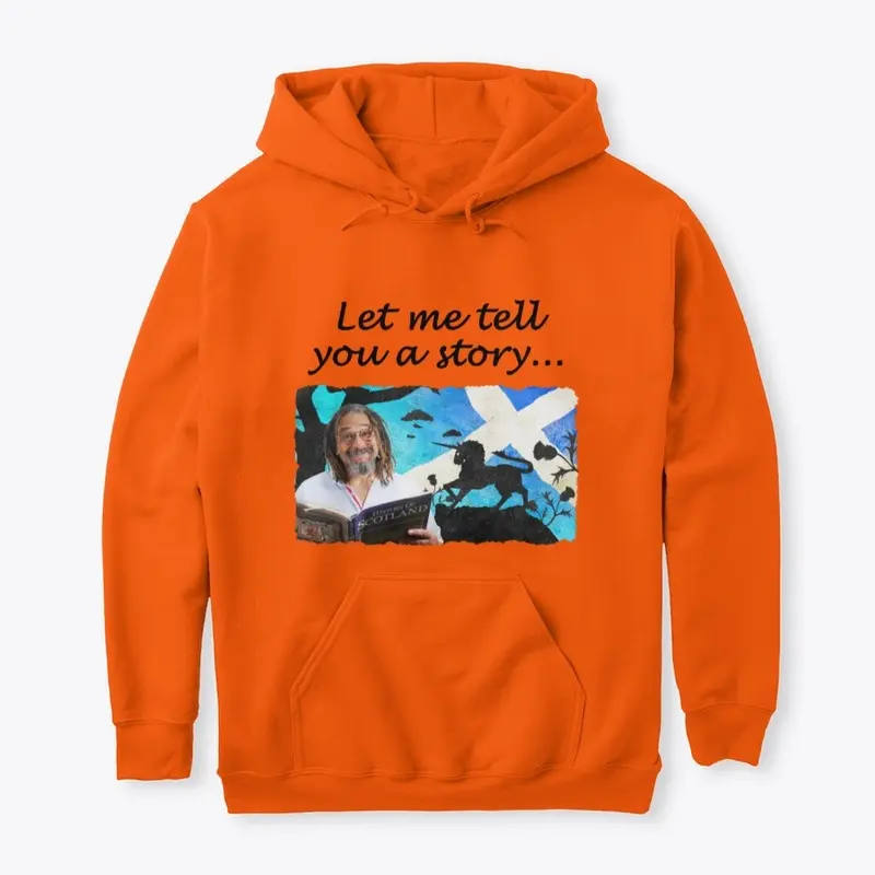 Let me tell you a story hoodie